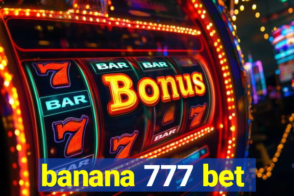 banana 777 bet